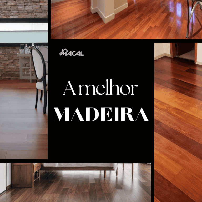 Montagem com diferentes pisos de madeira natural em ambientes residenciais, destacando a qualidade e o acabamento premium oferecido pela Macal Madeiras. Texto central diz ‘A melhor madeira’, reforçando a excelência dos produtos em madeira nobre.