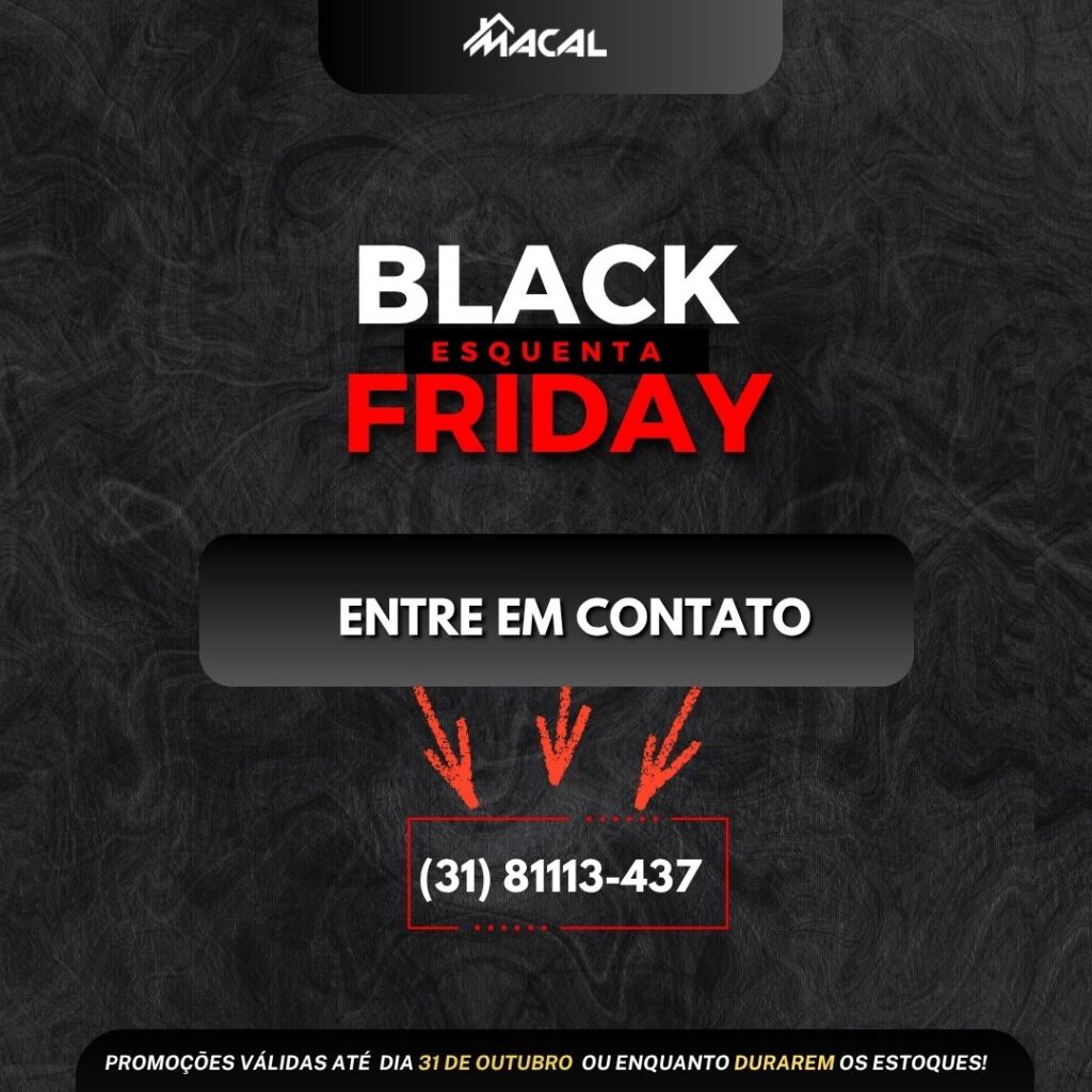 Banner da Macal Madeiras com o texto 'Esquenta Black Friday'. Fundo preto com textura de madeira, destaque em vermelho e branco. Mensagem: 'Entre em contato' com setas apontando para o número (31) 81113-437. Rodapé indica: promoções válidas até 31 de outubro ou enquanto durarem os estoques.