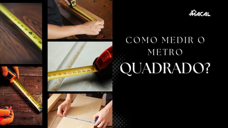 Imagem ilustrativa da Macal mostrando como medir o metro quadrado, com várias fotos de trenas sendo usadas para medir peças de madeira e superfícies, acompanhada do texto “Como medir o metro quadrado?” em fundo preto.