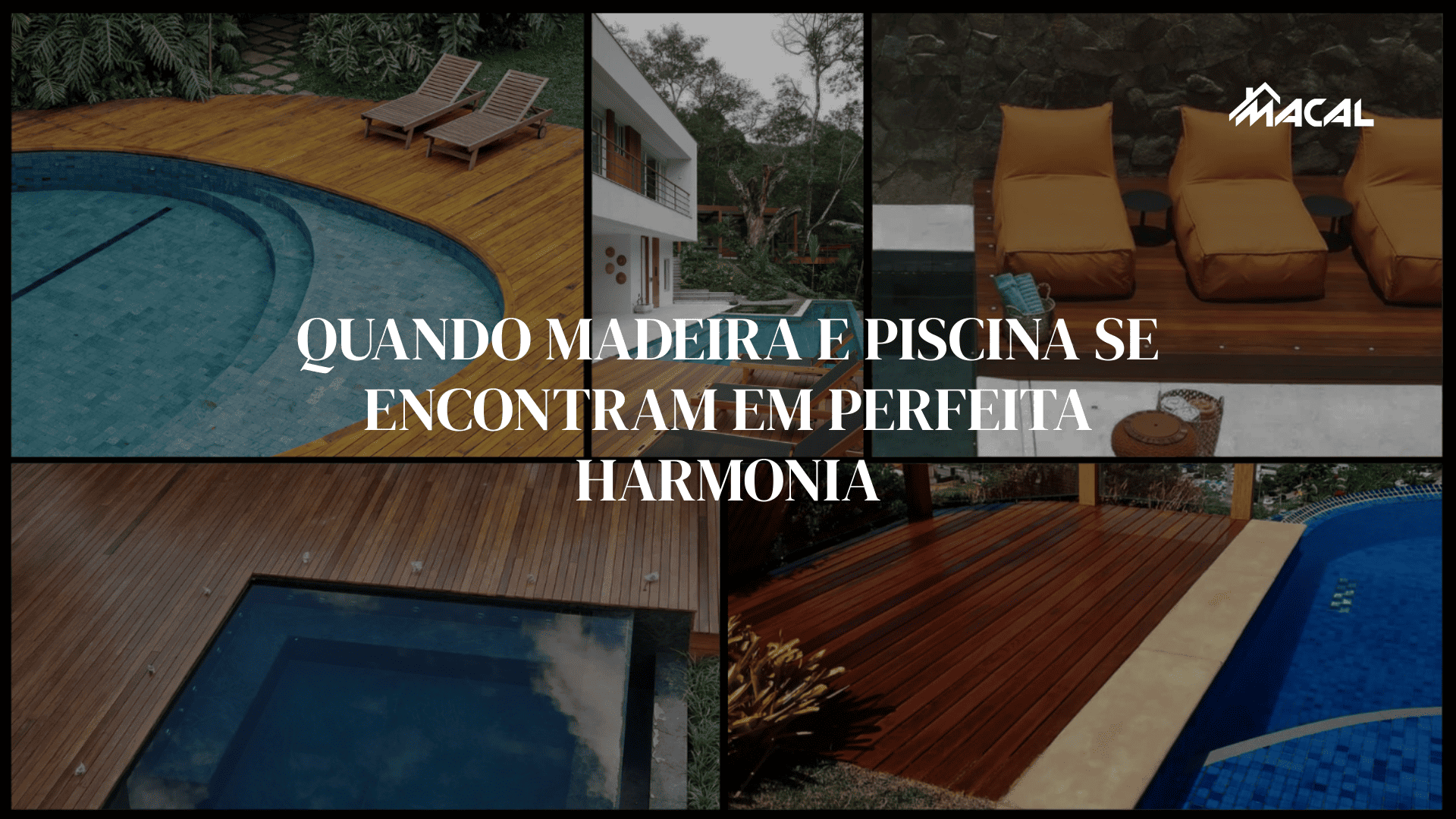 Áreas de piscina com deck de madeira: um convite ao relaxamento, ao estilo e à harmonia com a natureza. Descubra como criar o seu refúgio ideal com a Macal Madeiras.